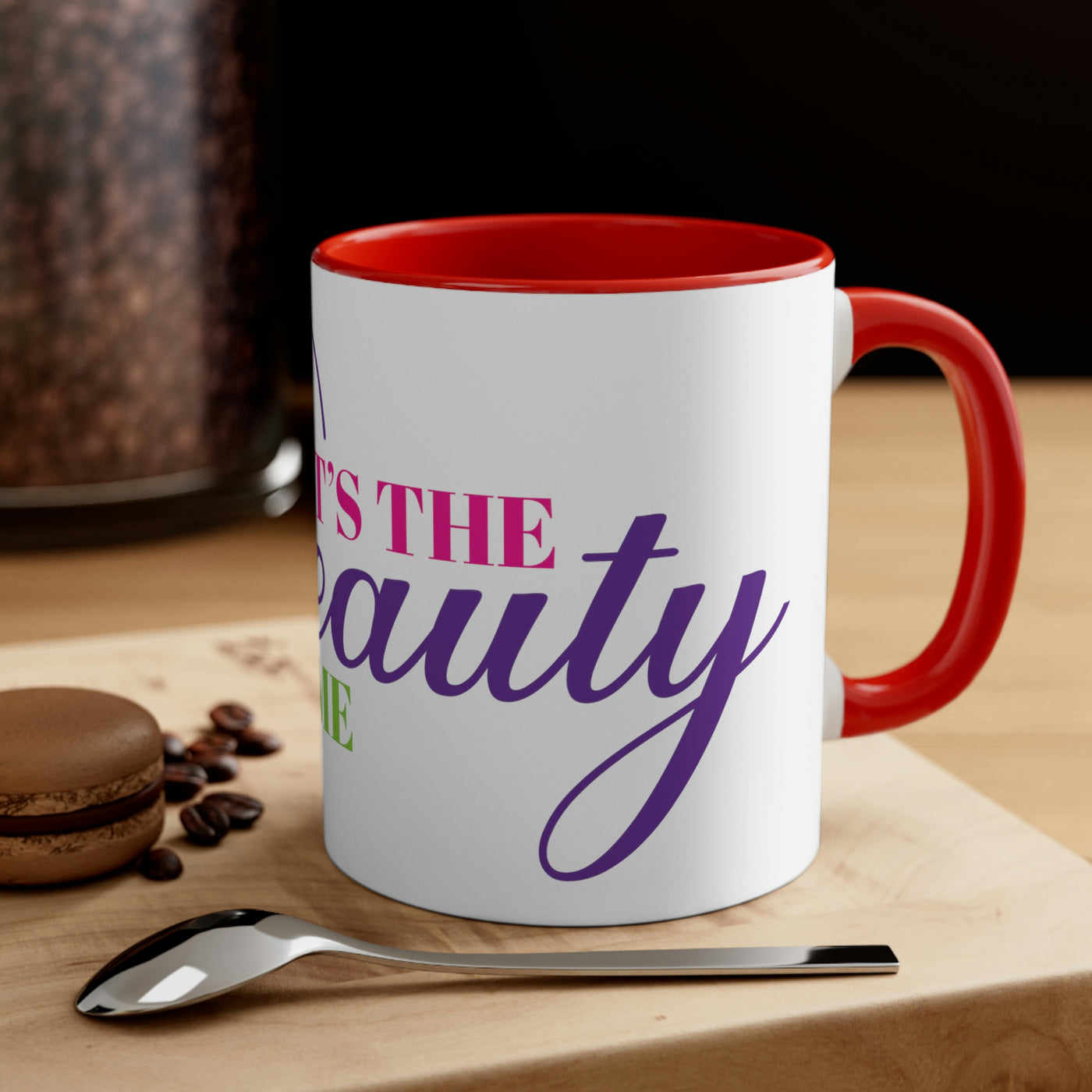 It's The Beauty In Me Accent Coffee Mug, 11oz